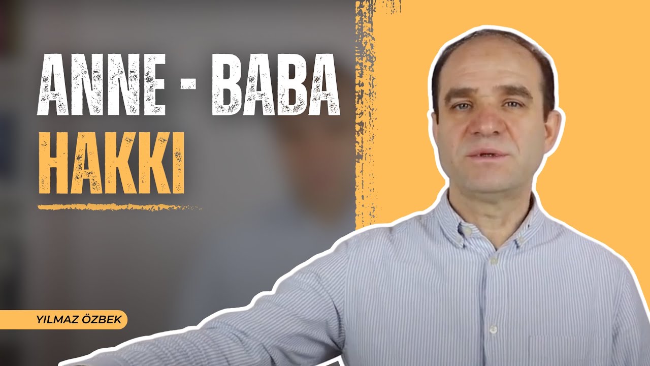 ANNE BABA HAKKI