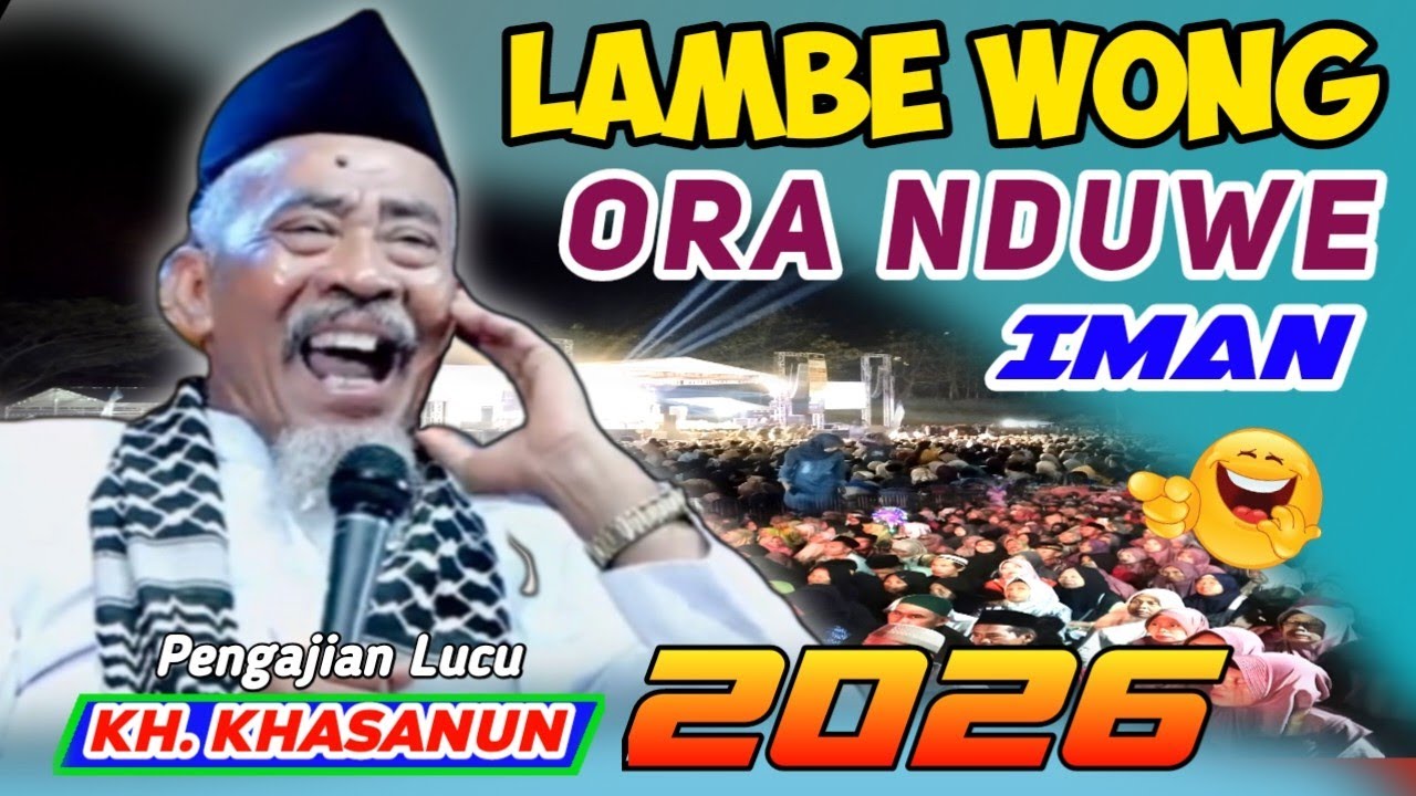 🔴 KH KHASANUN TERBARU PALING LUCU LAMBENE WONG ORA NDUWE IMAN 
