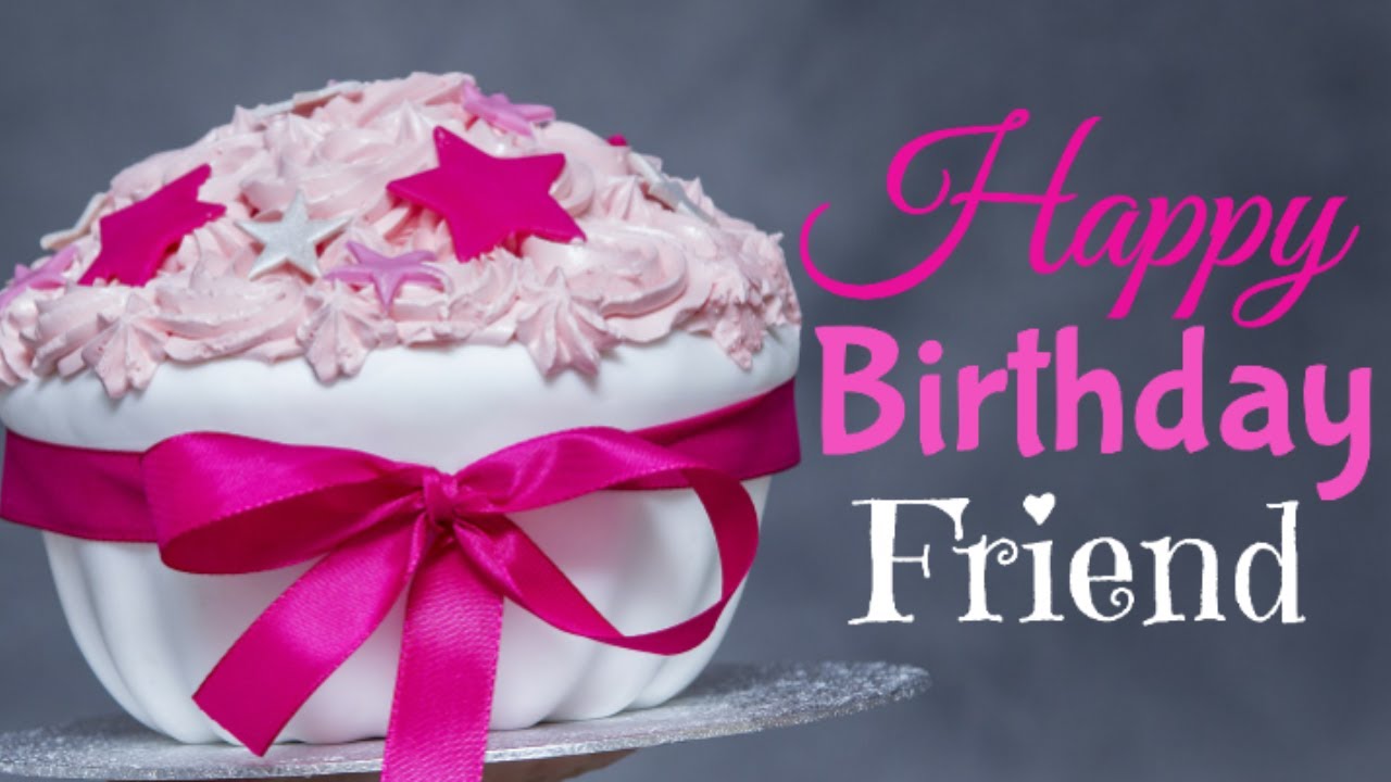 Best birthday wishes for friend |Best happy birthday messages for friend|Friend birthday greetings