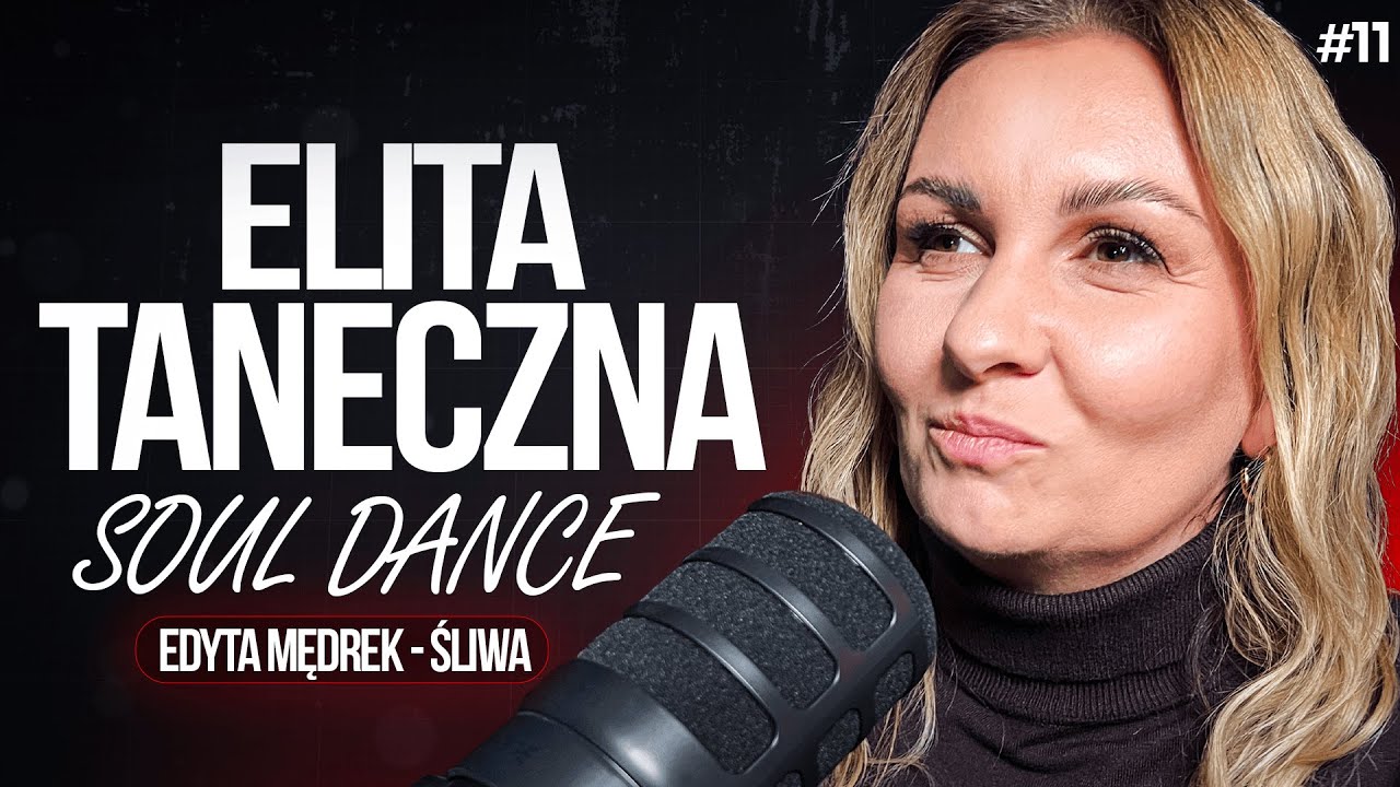 #11 Tajemnice Jednej z Najlepszych Akademii Tańca w Polsce. SOUL DANCE - Edyta Mędrek - Śliwa