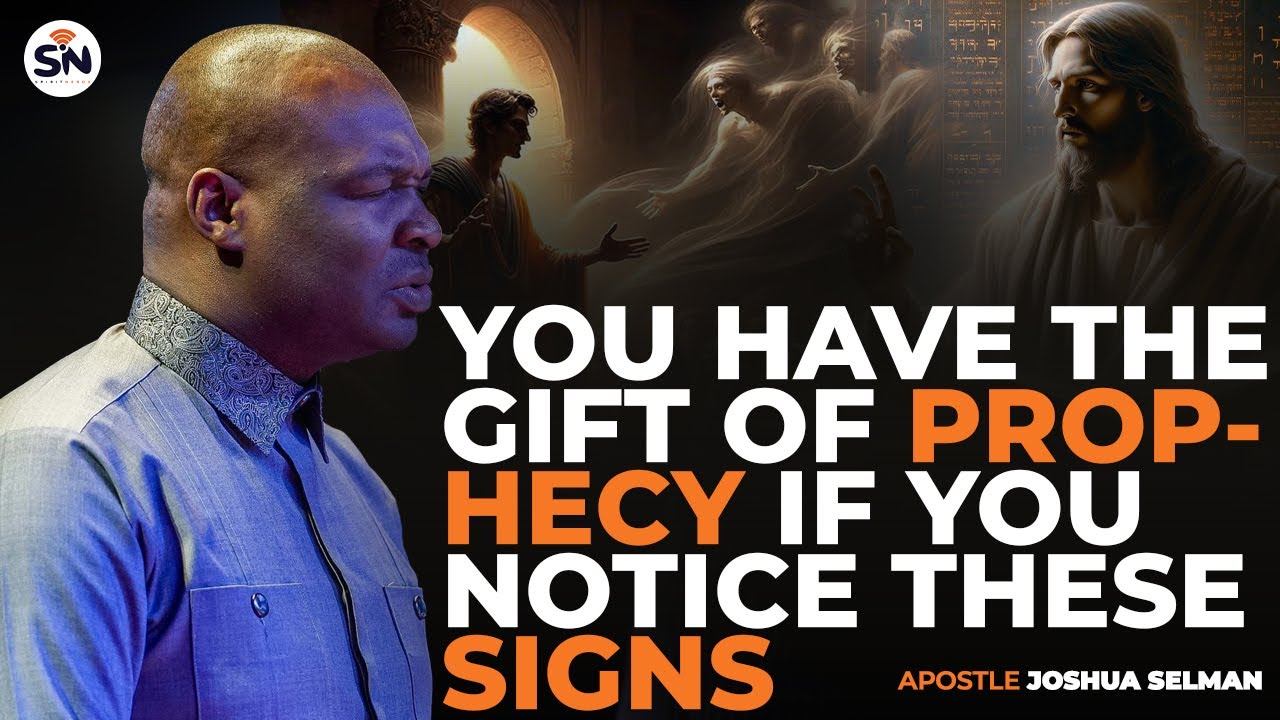 YOU HAVE THE GIFT OF PROPHECY IF YOU NOTICE THESE 3 SIGNS ||APOSTLE JOSHUA SELMAN