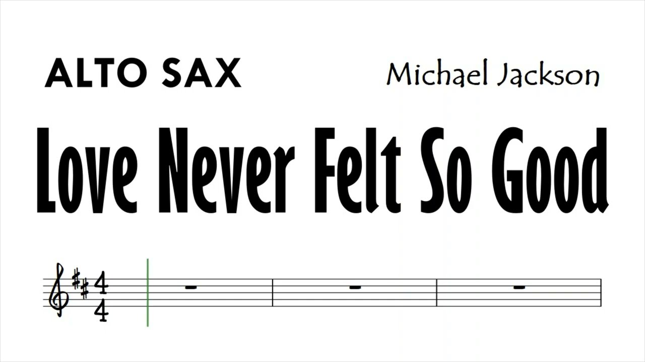 Love Never Felt So Good Alto Sax Sheet Music Backing Track Play Along Partitura