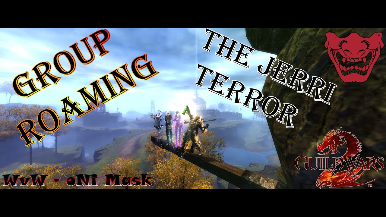 The Jerri Terror | WvW Group Roaming | GW2 - [oNi]