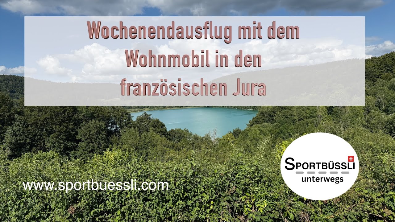 Mit dem Wohnmobil in den französischen Jura