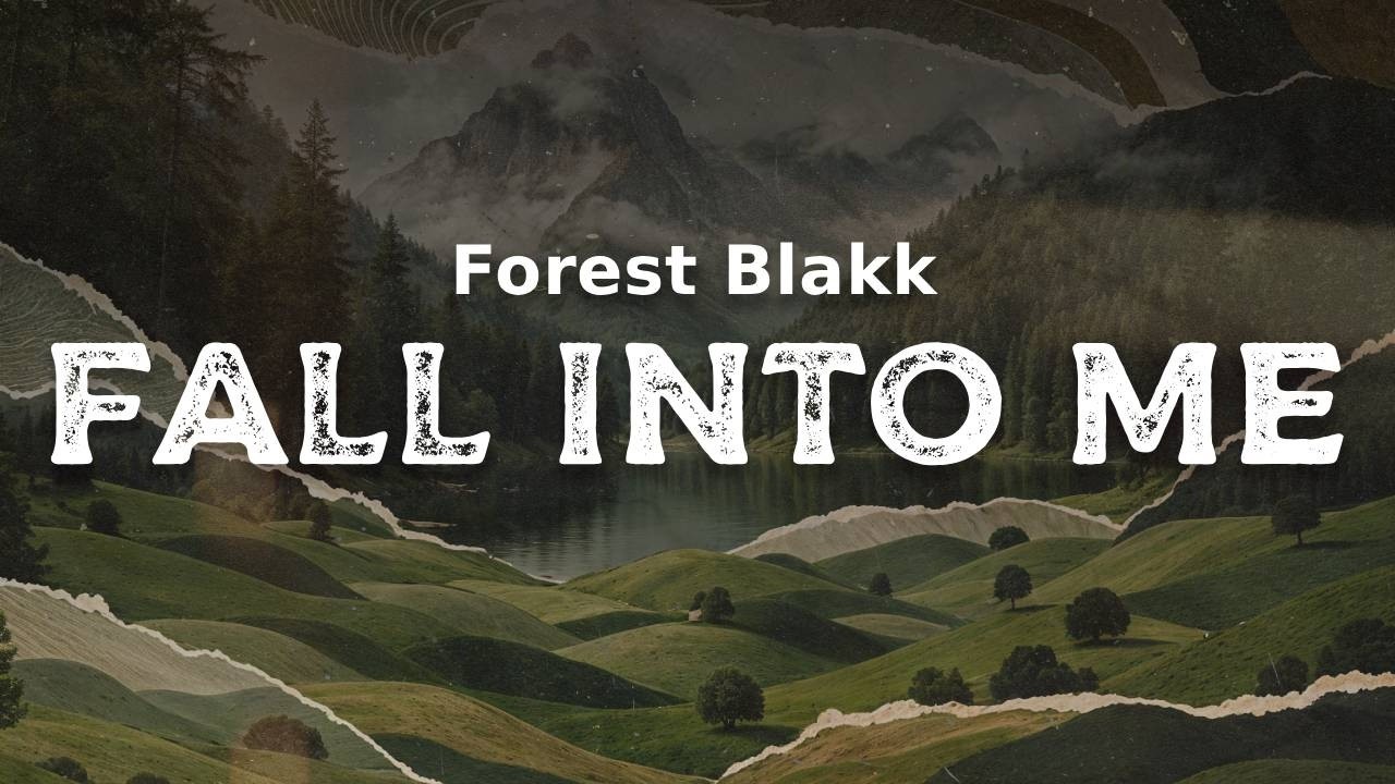 Forest Blakk - Fall Into Me (lyrics)