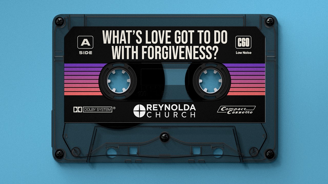 Sunday Sermon: What's Love Got to Do With Forgiveness?
