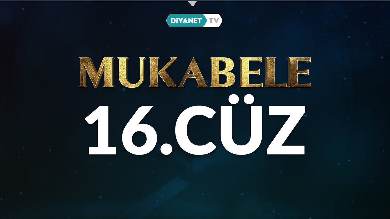 Mukabele - 16. Cüz