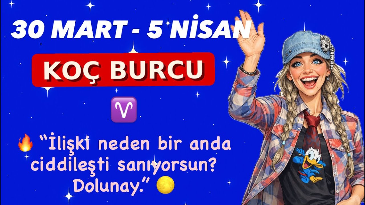 KO&Ccedil; Burcu ♈️ | 30 Mart &ndash; 5 Nisan 2026 Haftalık Bur&ccedil; Yorumu | DOLUNAY HAFTASI 🌕✨