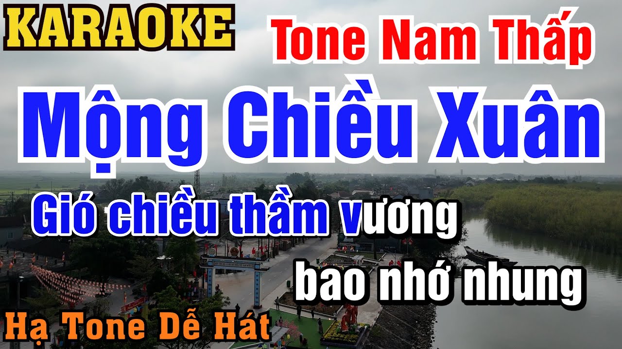 Karaoke Mộng Chiều Xuân Tone Nam Thấp Hạ Tone Dễ Hát - Sáng tác: Ngọc Bích