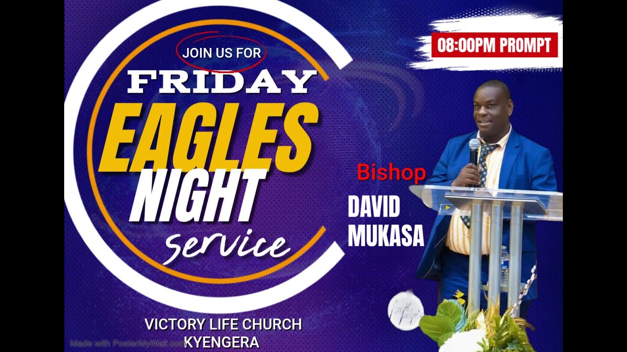 FRIDAY  EAGLESNIGHT ,30TH/JAN/2026 WITH BISHOP DAVID MUKASA