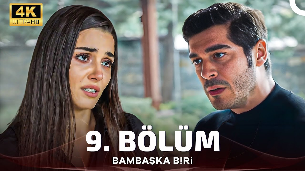 Bambaşka Biri 9. Bölüm (4K)