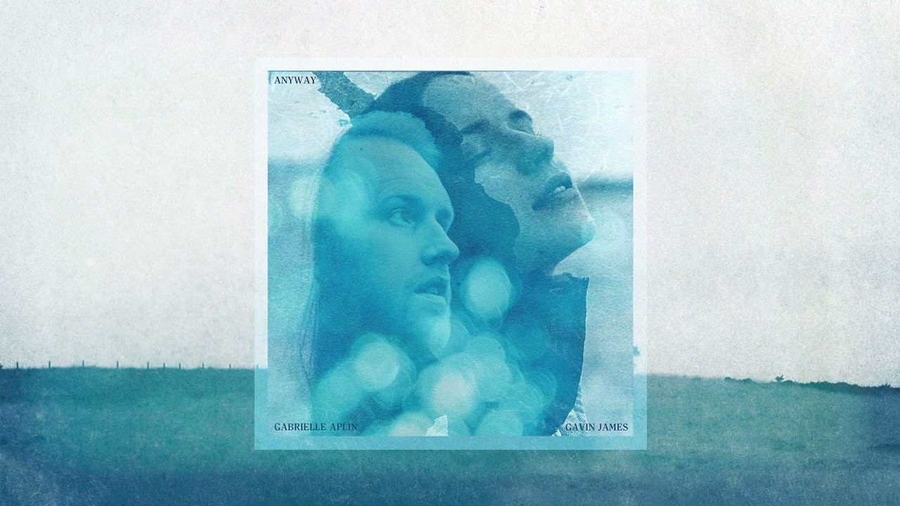 Gabrielle Aplin - Anyway (with Gavin James)