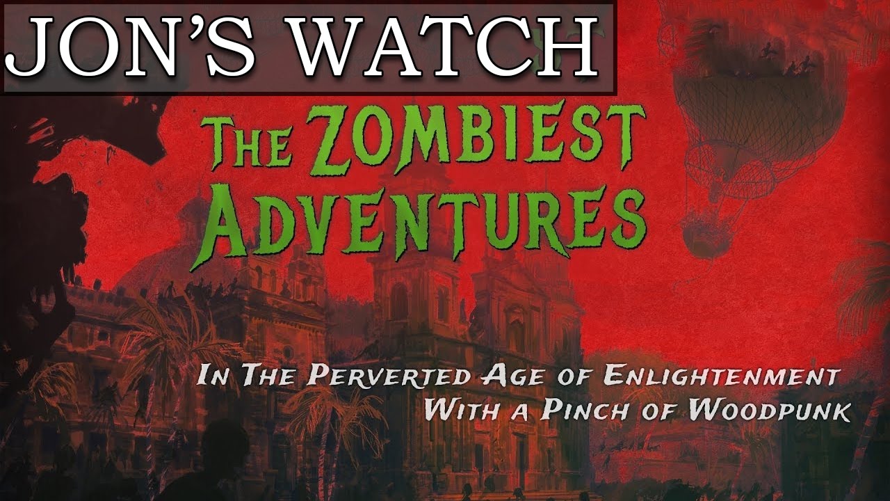 Jon's Watch - The Zombiest Adventures In The Perverted Age of Enlightenment With a Pinch of Woodpunk