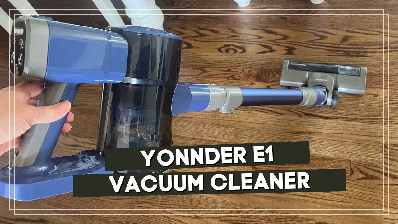 Review YONNDER E1 Cordless Vacuum Cleaner: Powerful and Convenient!