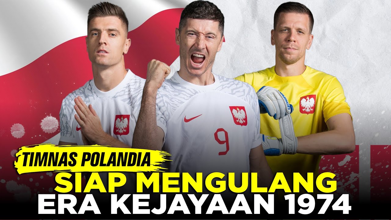 SEKUAT APA POLANDIA DI PIALA DUNIA 2022 SIAP MENGULANG ERA KEJAAYAAN 1974