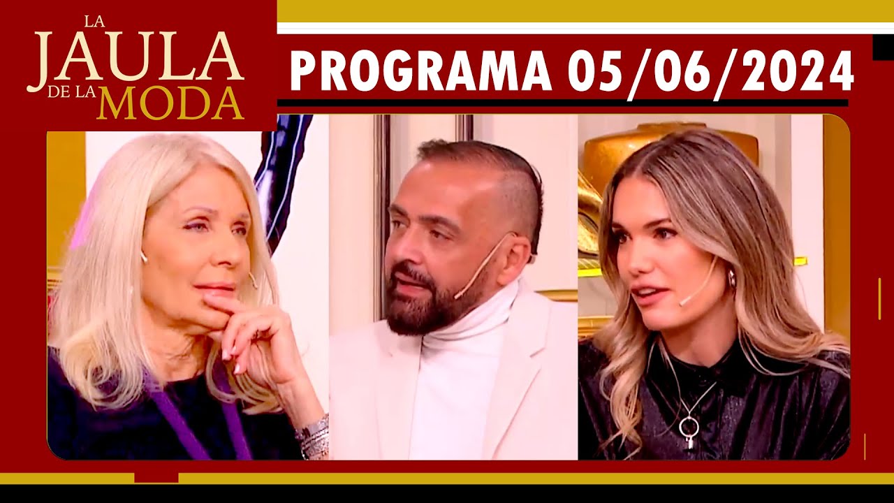LA JAULA DE LA MODA - Programa 05/06/24 - INVITADOS: EVELYN SCHEIDL, LEO COSENZA Y EVA BARGIELA