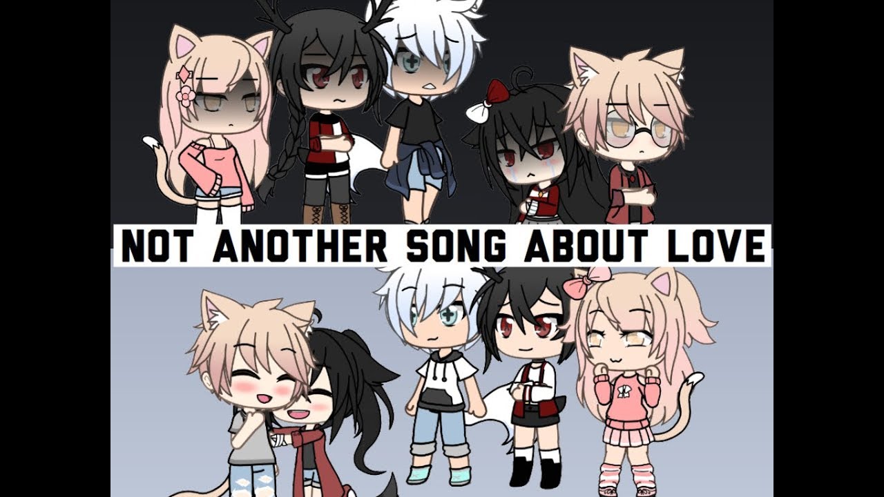 [Gacha Life] Not Another Song About Love || GLMV