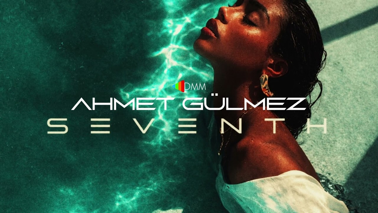 Ahmet Gülmez - Seventh (Original Mix)