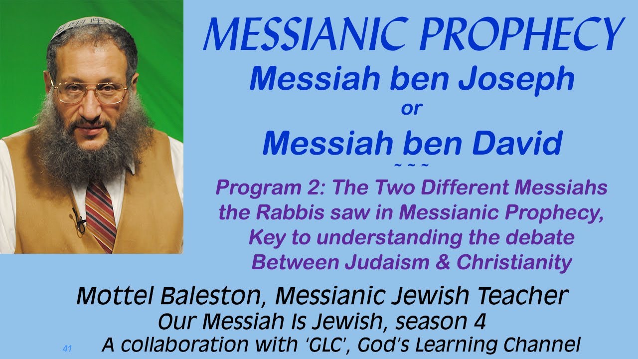 Bible Messianic Prophecy 3 - Messiah ben Joseph or ben David Two Messiahs? Mottel Baleston, Teacher