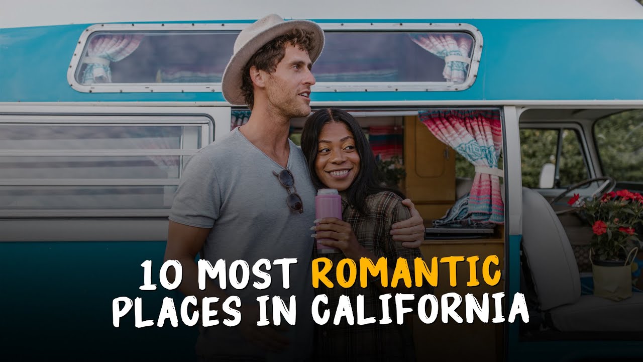10 Most Romantic Places in California
