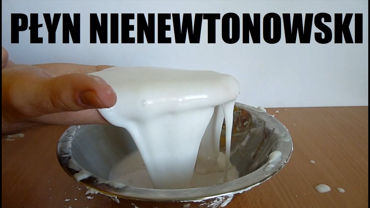 Jak zrobić płyn nienewtonowski? Eksperymenty w domu ( proste doświadczenia fizyczne i inne )