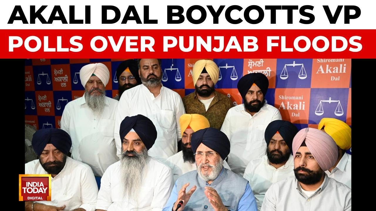 Shiromani Akali Dal to Boycott Vice Presidential Elections Citing Punjab Floods | India Today News