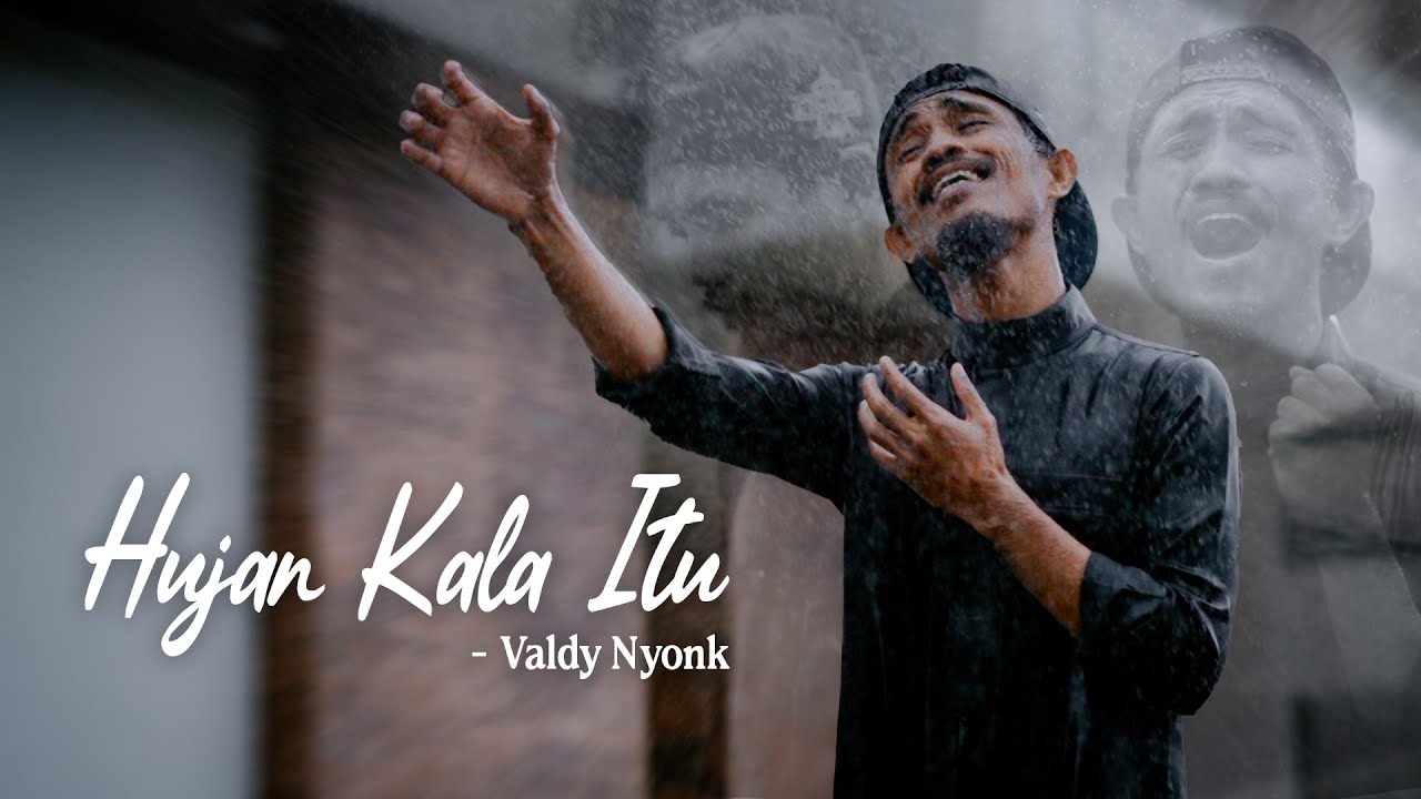 Valdy Nyonk - Hujan Kala Itu (Official Music Video)