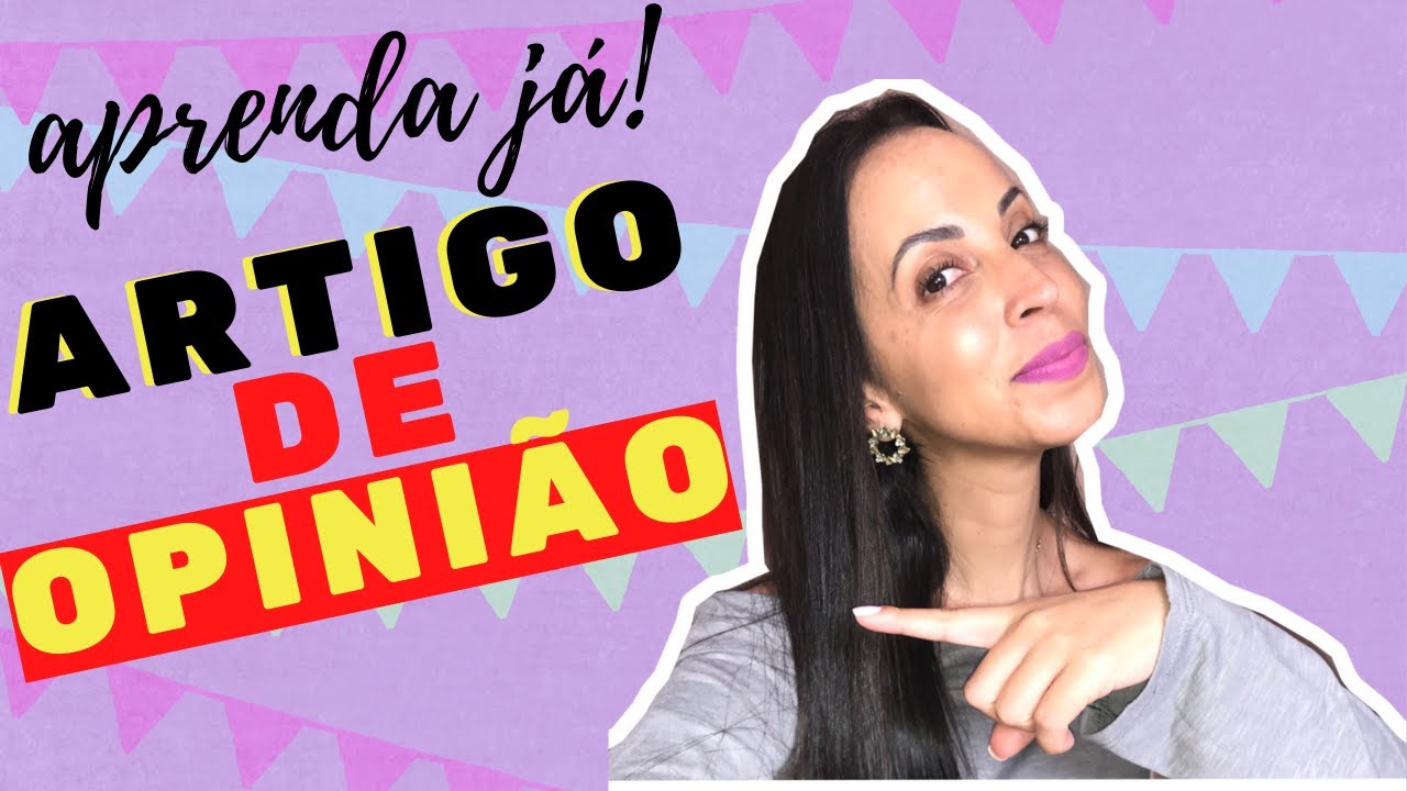 COMO FAZER UM ARTIGO DE OPINIÃO | CARACTERÍSTICAS E ESTRUTURA
