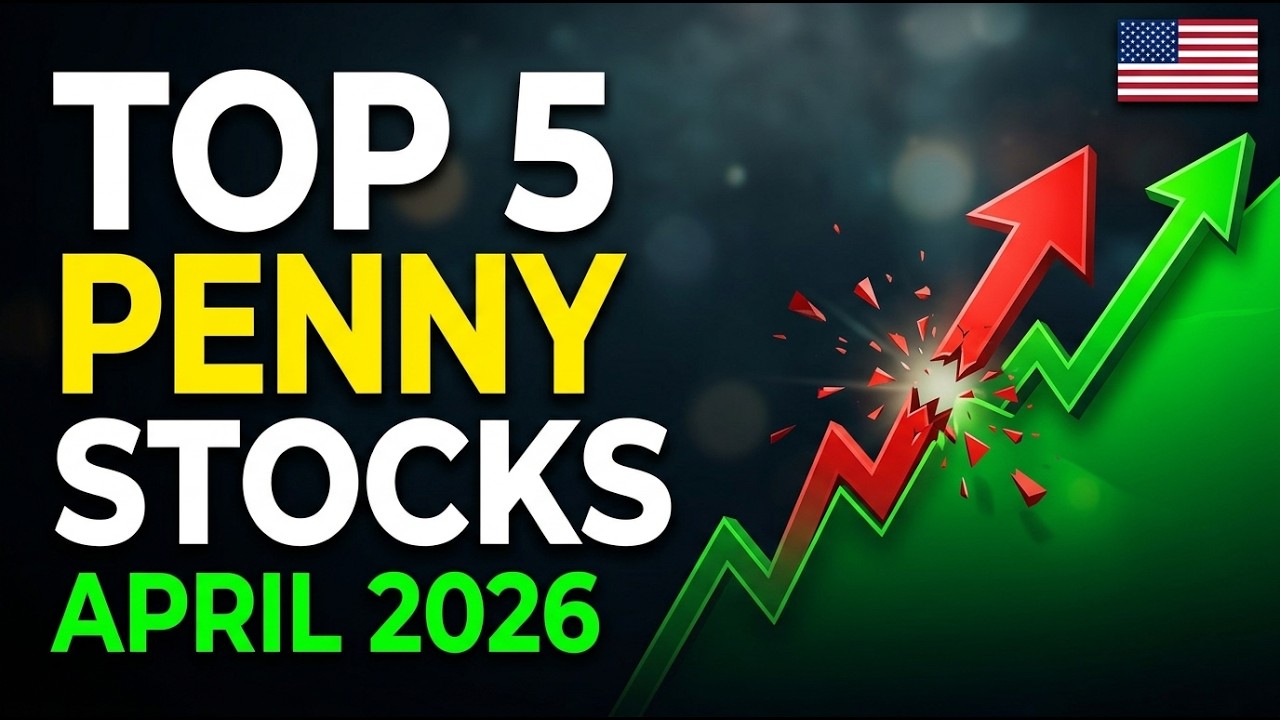 Top 5 Penny Stocks to Watch in April 2026 | These Could EXPLODE!