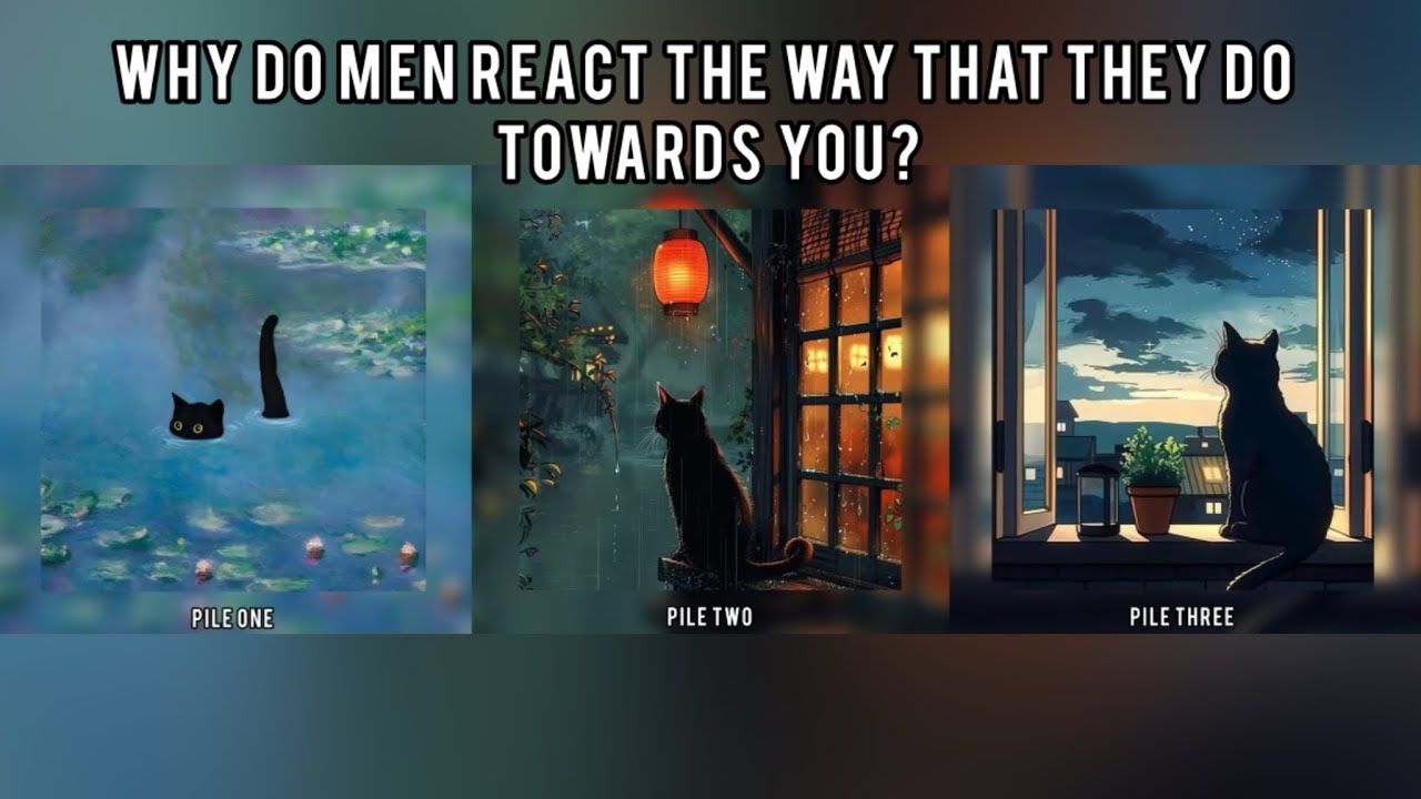Why Do Men React The Way That They Do Towards You? • Pick-a-Card