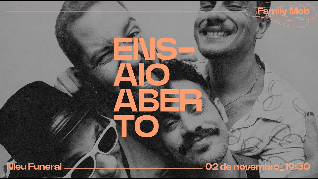 Meu Funeral | Ensaio Aberto Family Mob