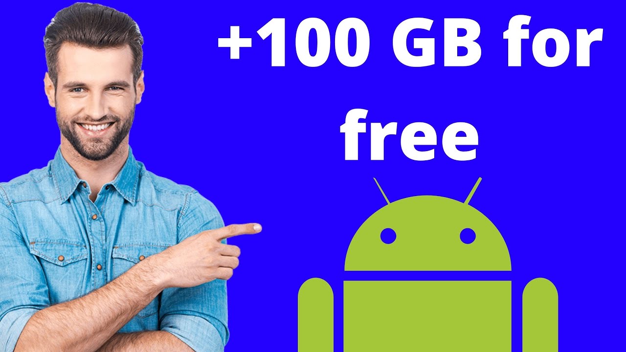 how to get free 100 GB of storage for android