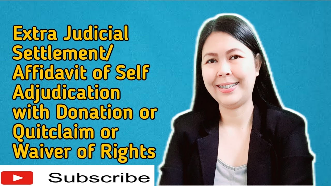 EJS or Affidavit of Self Adjudication with Donation||with Quitclaim||with Waiver of Rights