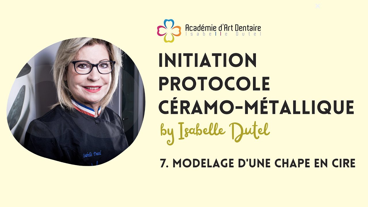 7 - Initiation protocole céramo métallique par Isabelle Dutel / Modelage d'une chape en cire.
