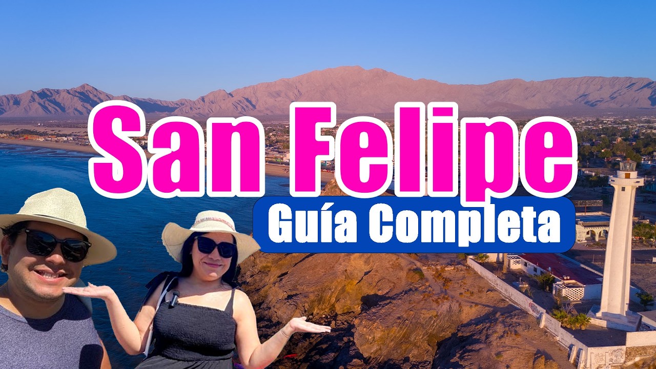 San Felipe: Guía Completa | Qué Hacer, Comer y Tips de Viaje. | Baja California 🇲🇽