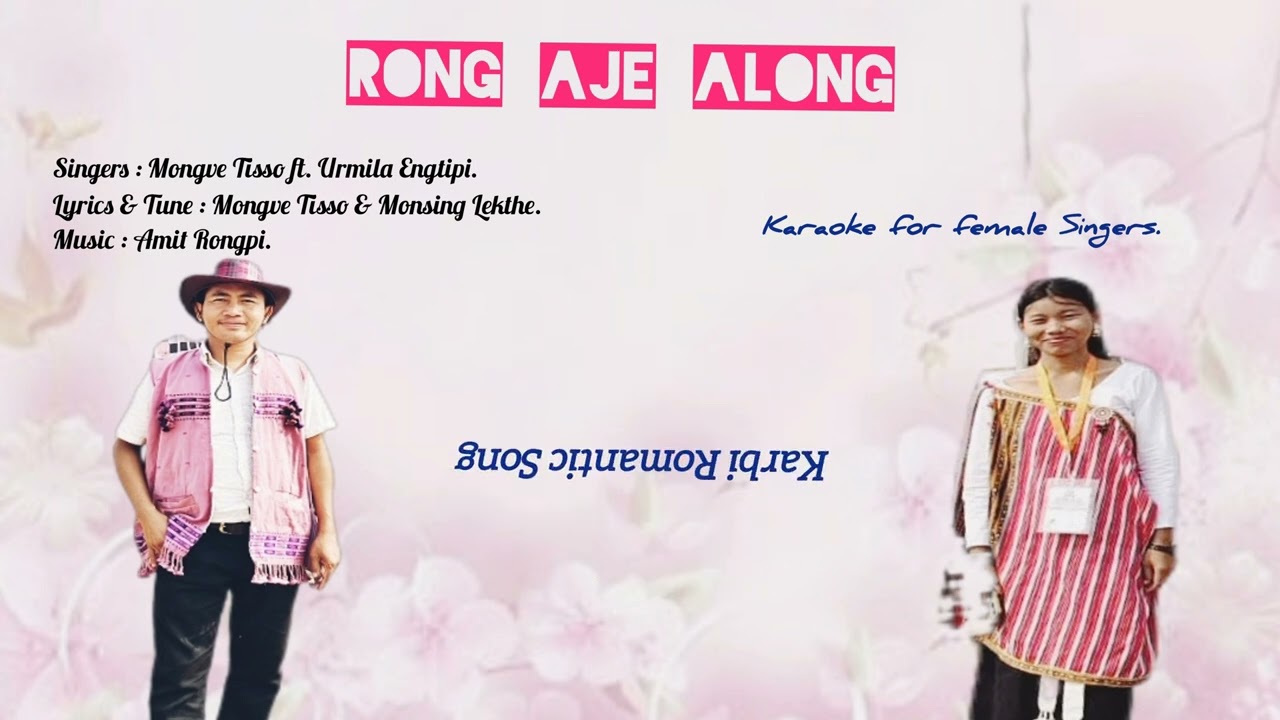 Rong Aje Along ll Karaoke for female ll Mongve Tisso & Urmila Engtipi ll Karbi Romantic Song 💙
