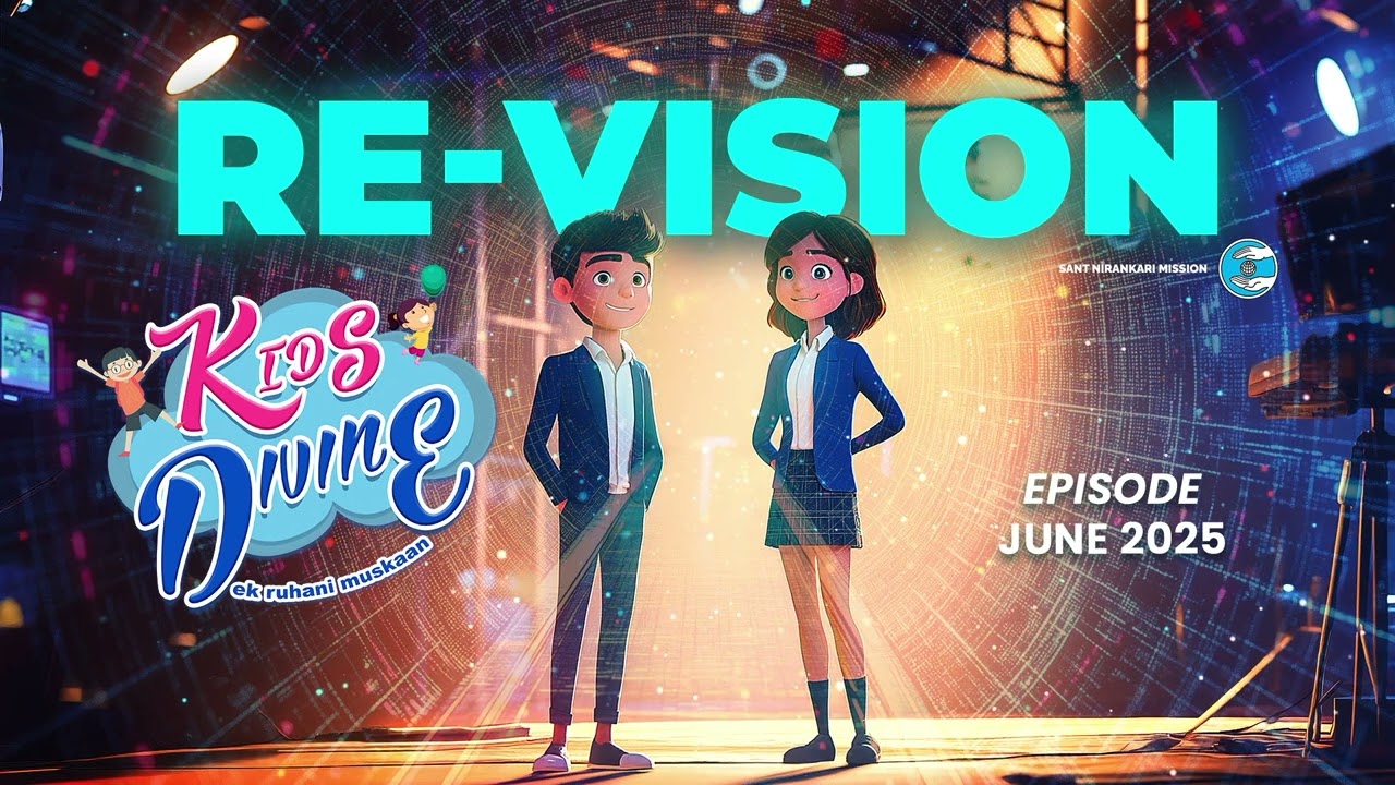 Kids Divine | June 2025 | Re-vision | Universal Brotherhood | Sant Nirankari Mission
