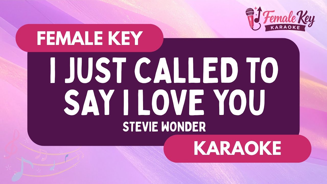 I Just Called to Say I Love You – Stevie Wonder | Higher Key Female Key Karaoke Instrumental