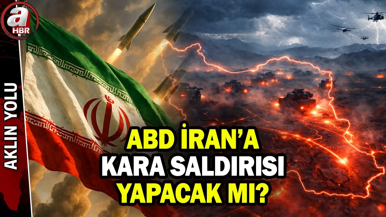 İran'a kara saldırısı planı - Aklın Yolu - 06.03.2026 | A Haber