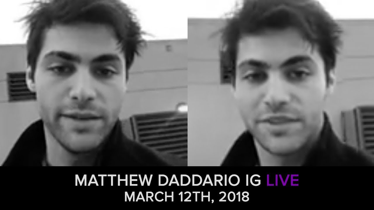 Matthew Daddario's IG live from March 12th, 2018.