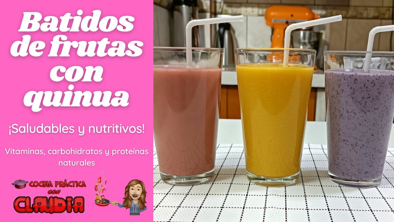 BATIDO DE FRUTAS CON QUINUA ¡SALUDABLES Y NUTRITIVOS!