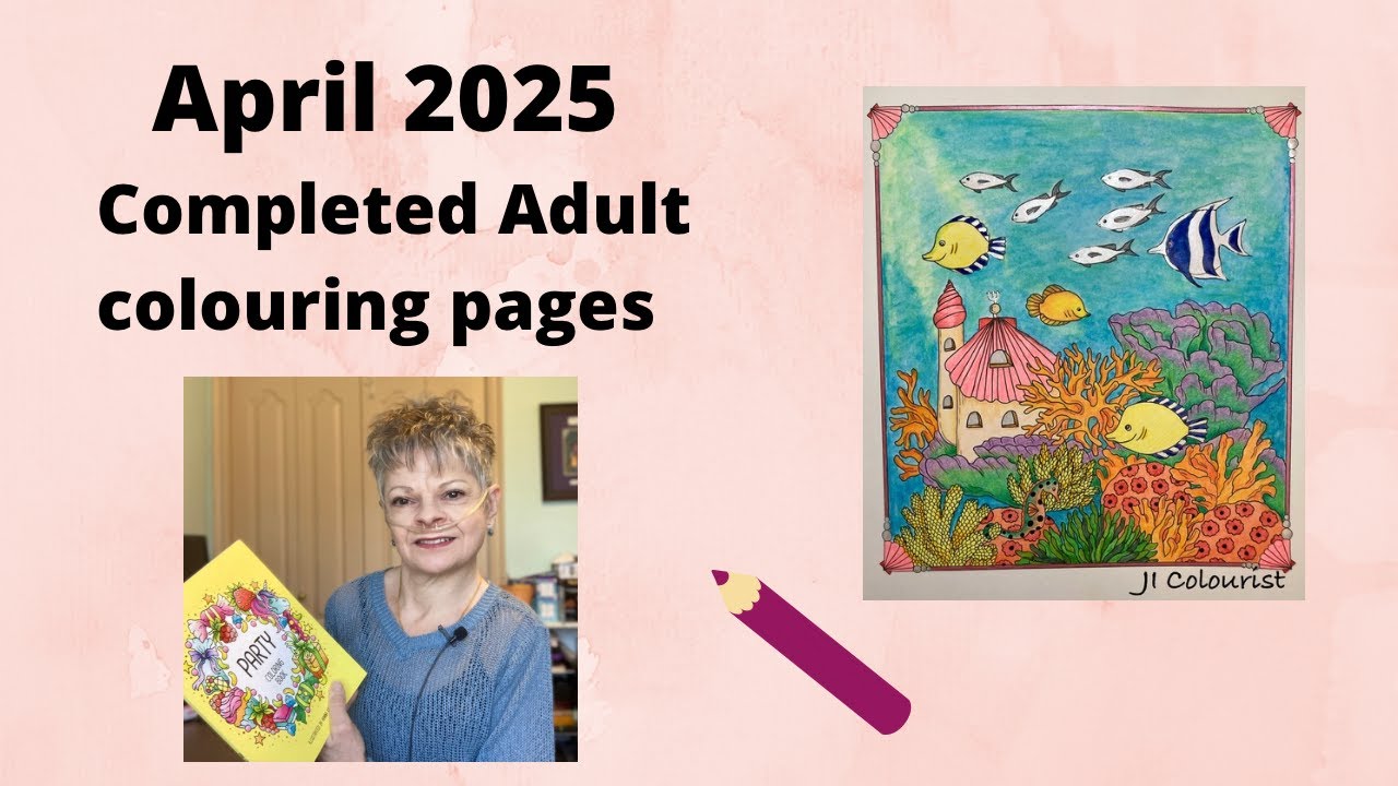 Completed Adult Colouring pages April 2025