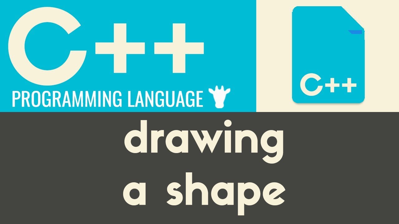 Drawing a Shape | C++ | Tutorial 5