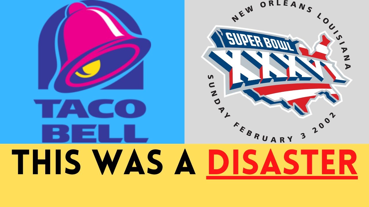 Taco Bell's DISASTROUS Super Bowl ADVERTISING CAMPAIGN | Super Bowl XXXVI