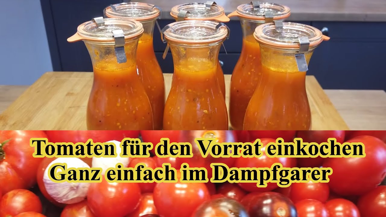 Tomaten Sauce für den Vorrat | einfaches Rezept | einkochen im Dampfgarer