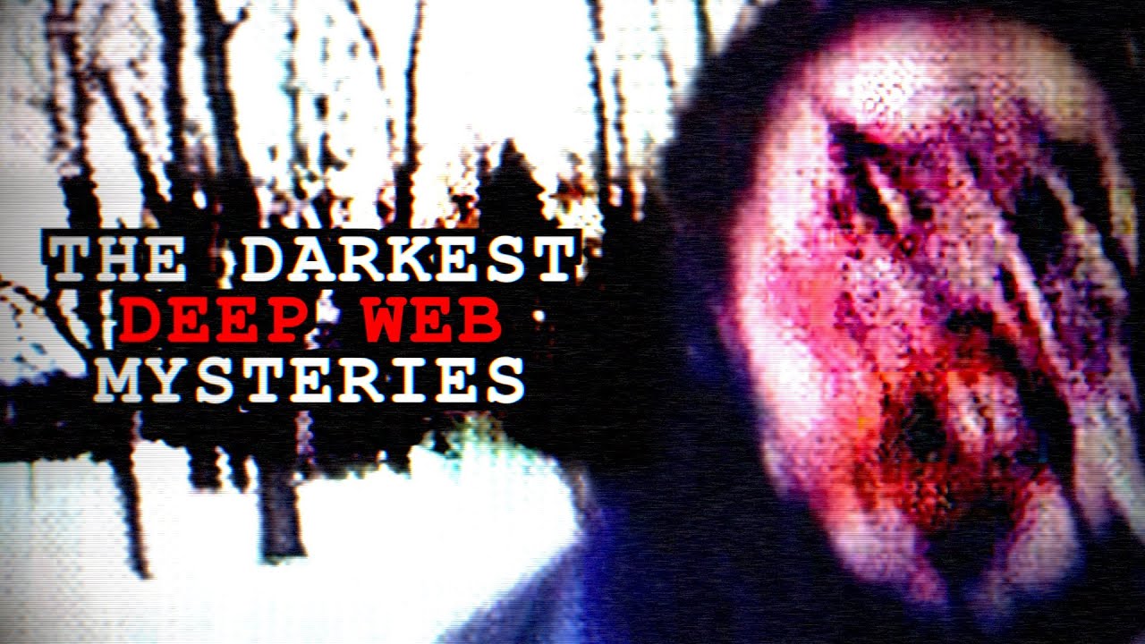 The Darkest Deep Web Mysteries