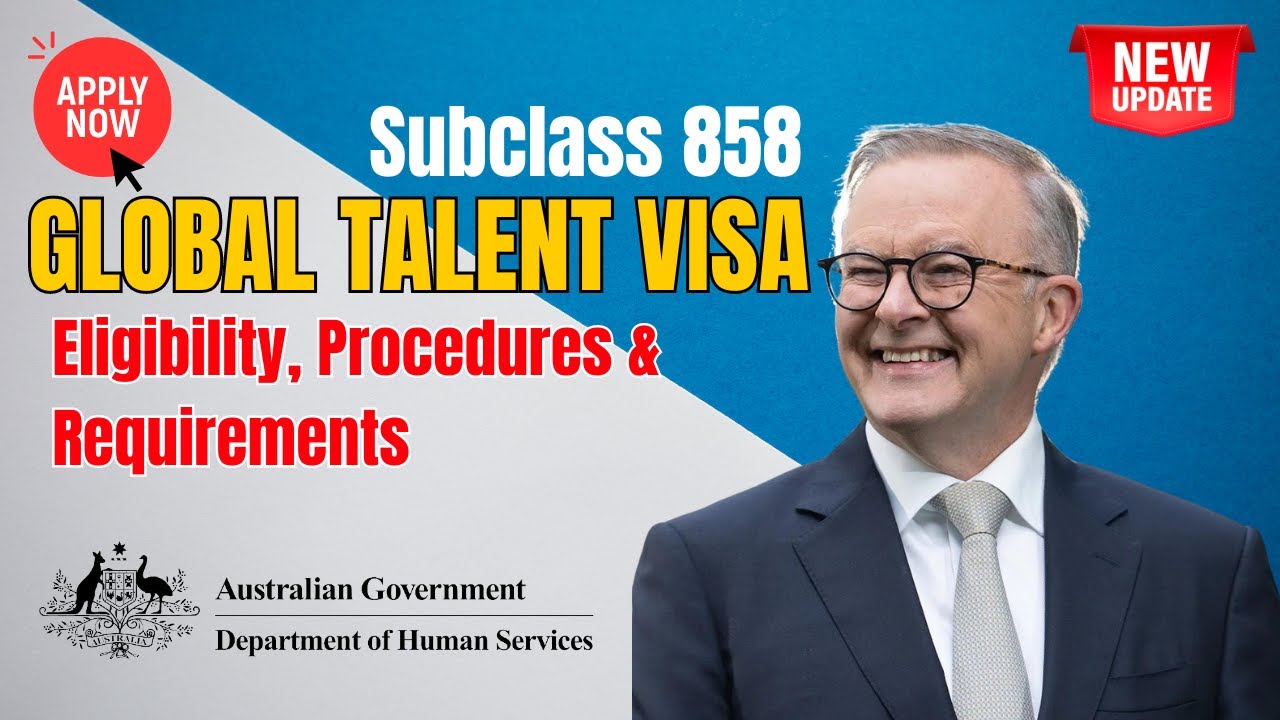 Apply for the Australia Global Talent visa (subclass 858) - Eligibility, Procedures & Requirements