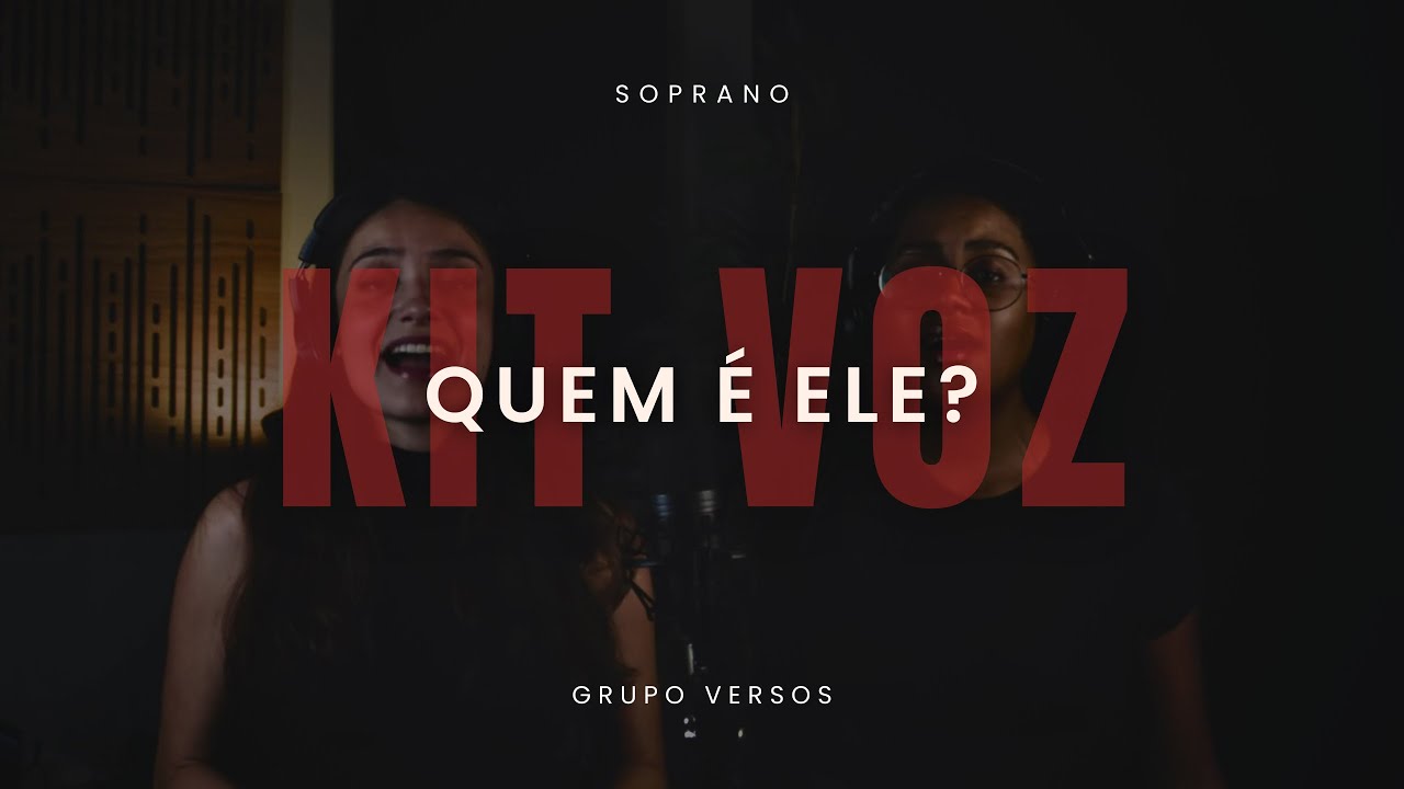 Kit Voz | QUEM É ELE? - SOPRANO | Grupo Versos
