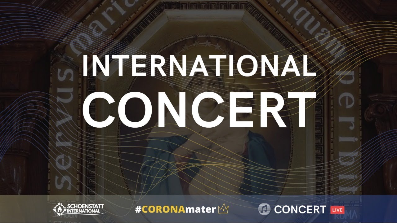 INTERNATIONAL SCHOENSTATT CONCERT - Concierto Internacional de Schoenstatt #CORONAmater #schoenstatt