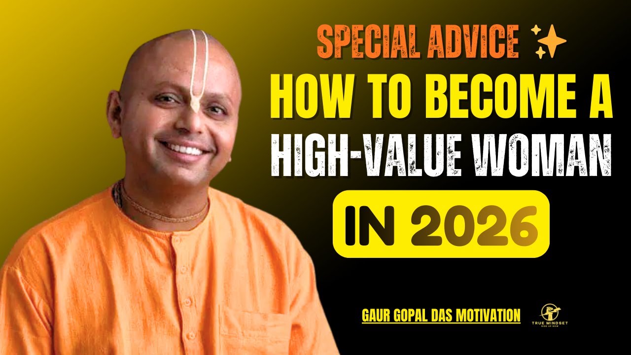 How to Become a High-Value Woman in 2026 | Gaur Gopal Das Motivation